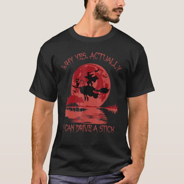 Yes Actually I Can Drive A Stick Halloween 2022 2 T-Shirt (Vorderseite)