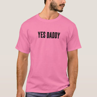 YES DADDY Bold Design in Schwarz T-Shirt
