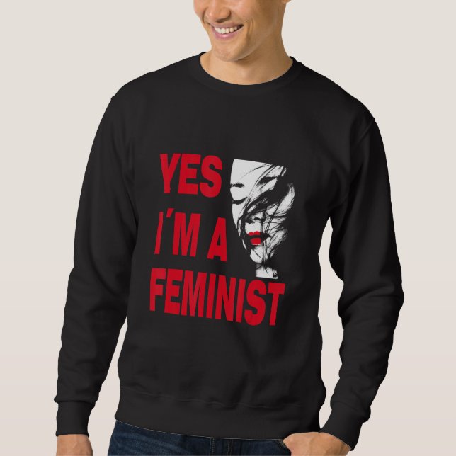 Yes, I am feminist, for engaged men and women_3 Sweatshirt (Vorderseite)