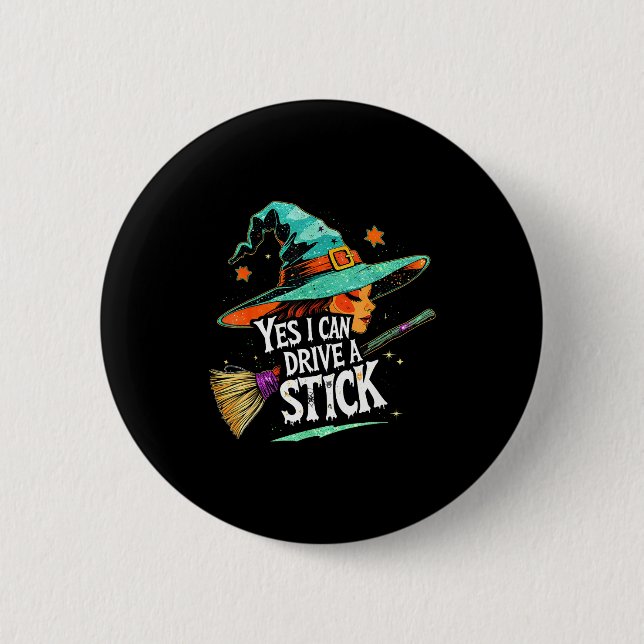 Yes I Can Drive A Stick Funny Halloween Witch Gift Button (Vorderseite)