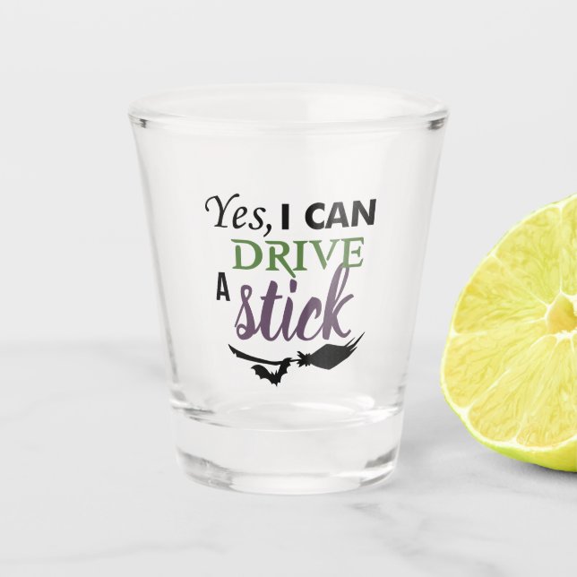 Yes I Can Drive A Stick Schnapsglas (Vorderseite)