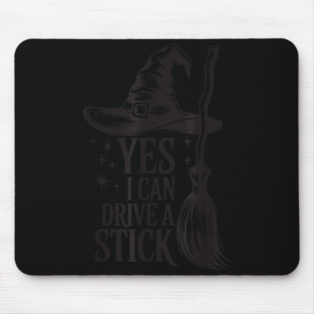 Yes I Can Drive A Stick Soky Witch Funny Halloween Mousepad (Vorne)
