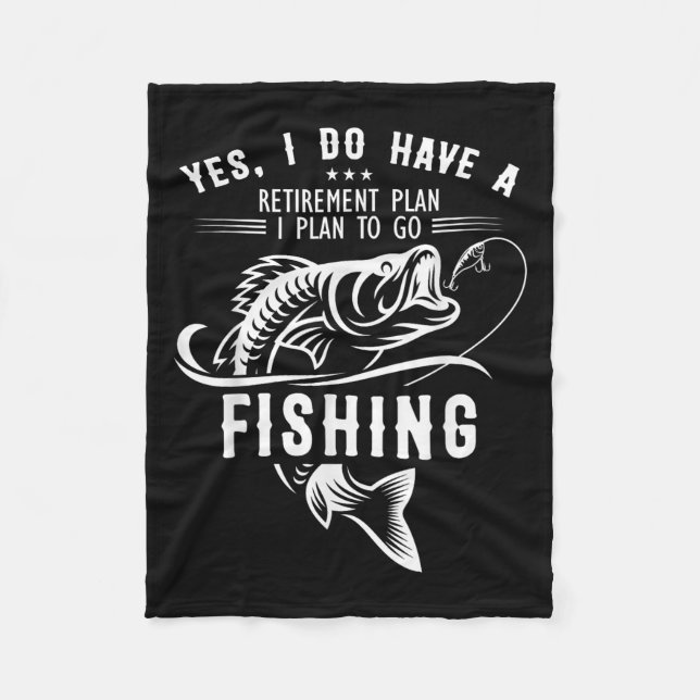 Yes I Do Have A Retirement Plan Fishing Funny Fish Fleecedecke (Vorderseite)