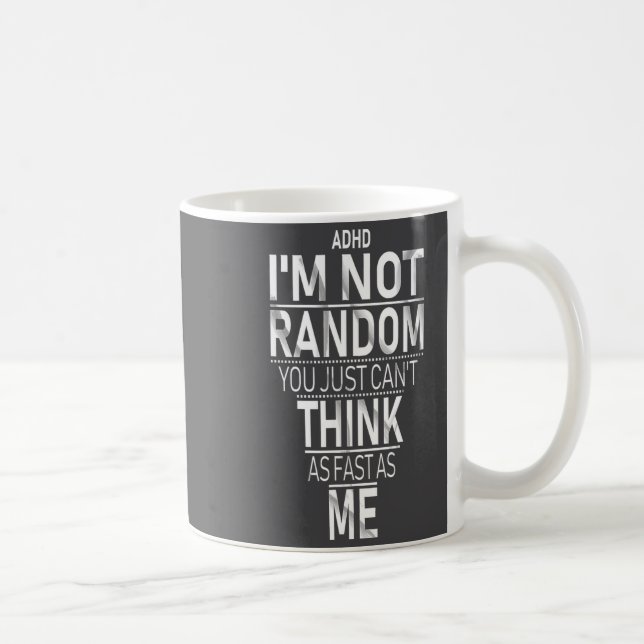 Yes I Have Adhd I'm Not Random Funny Quotes_adhd A Kaffeetasse (Rechts)
