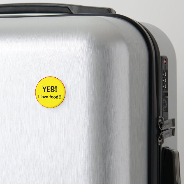 YES! I love food!! Magnet (In Situ (Gepäck))