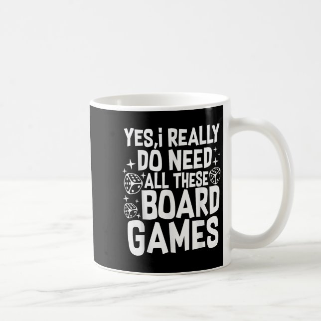 Yes I Really Do Need All These Board Games Funny  Kaffeetasse (Rechts)