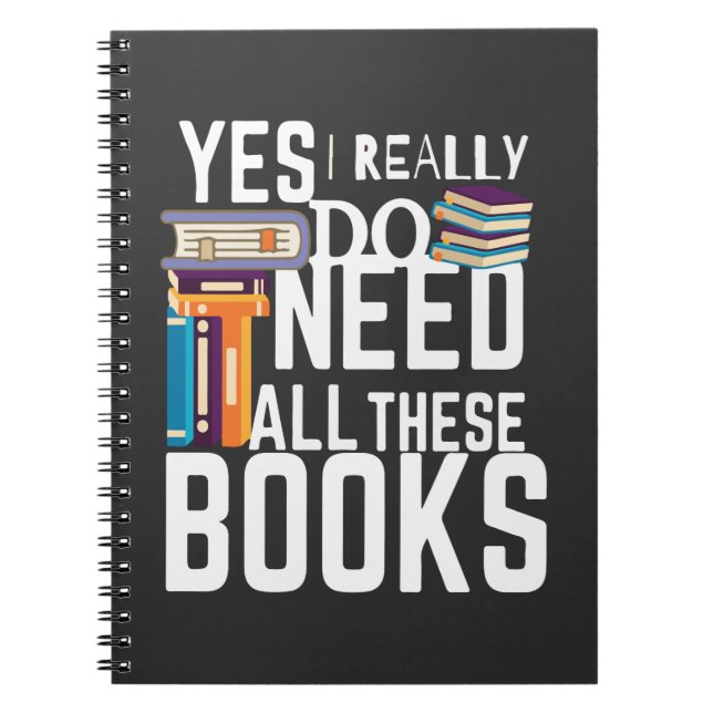 Yes I Really Do Need All These Books Notizblock (Vorderseite)