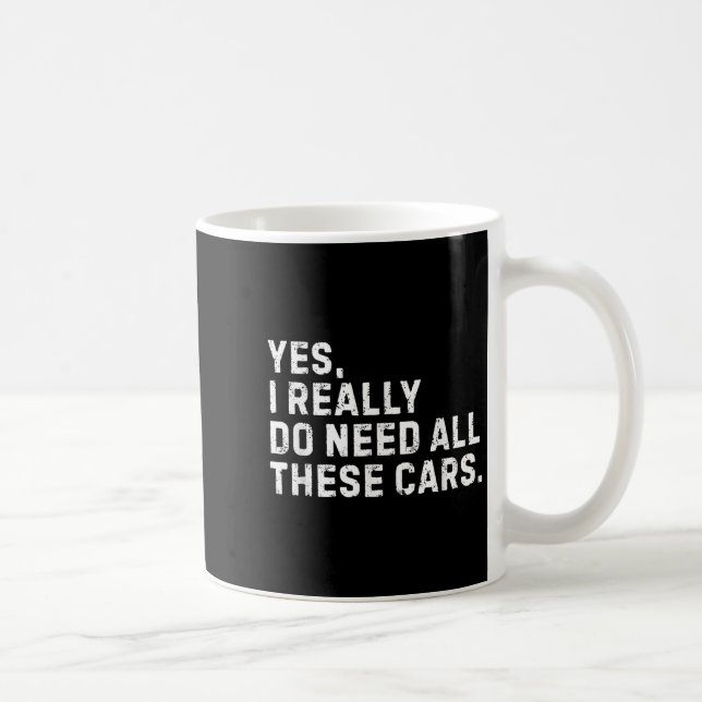Yes I Really Do Need All These Funny Car Enthusias Kaffeetasse (Rechts)