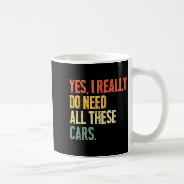 Yes I Really Do Need All These Garage Funny Men  Kaffeetasse (Rechts)
