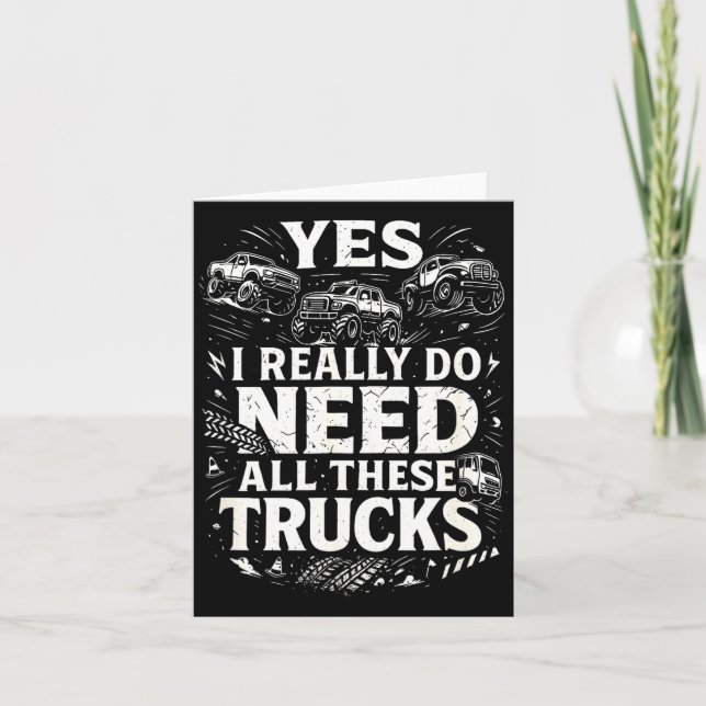 Yes I Really Do Need All These Trucks Garage Funny Karte (Vorderseite)