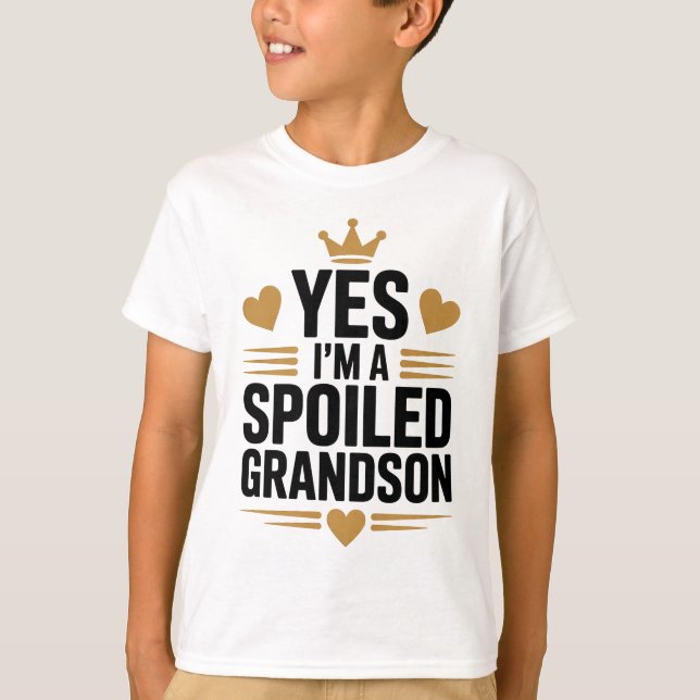 Yes, I'm a Spoiled Grandson T-Shirt (Vorderseite)