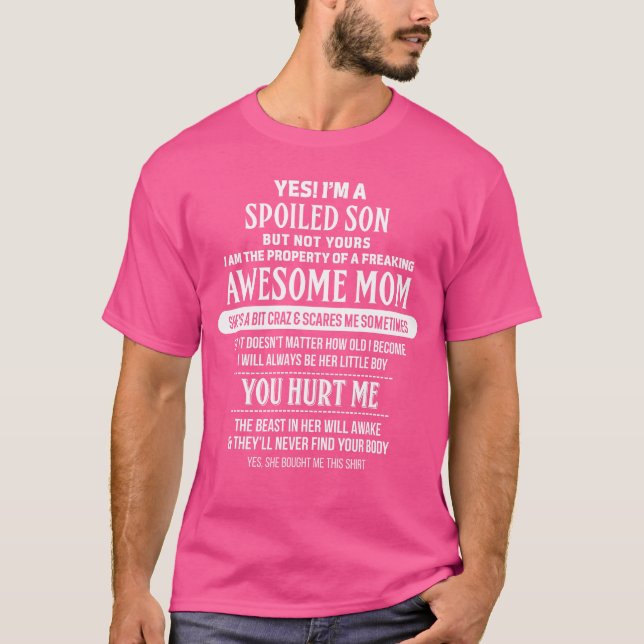 Yes Im A Spoiled Son But Not Yours Freaking Awesom T-Shirt (Vorderseite)