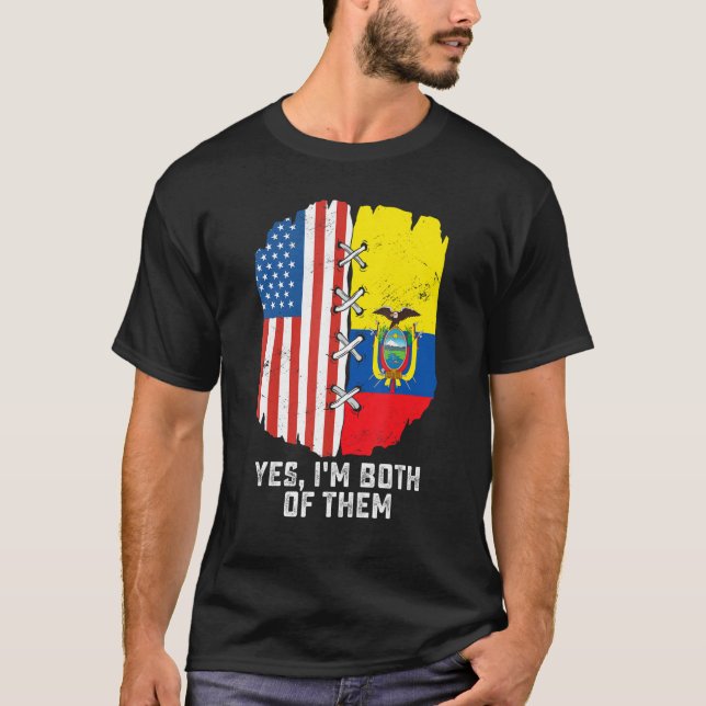 Yes, I'm Both Of Them Half American Half Ecuadoria T-Shirt (Vorderseite)