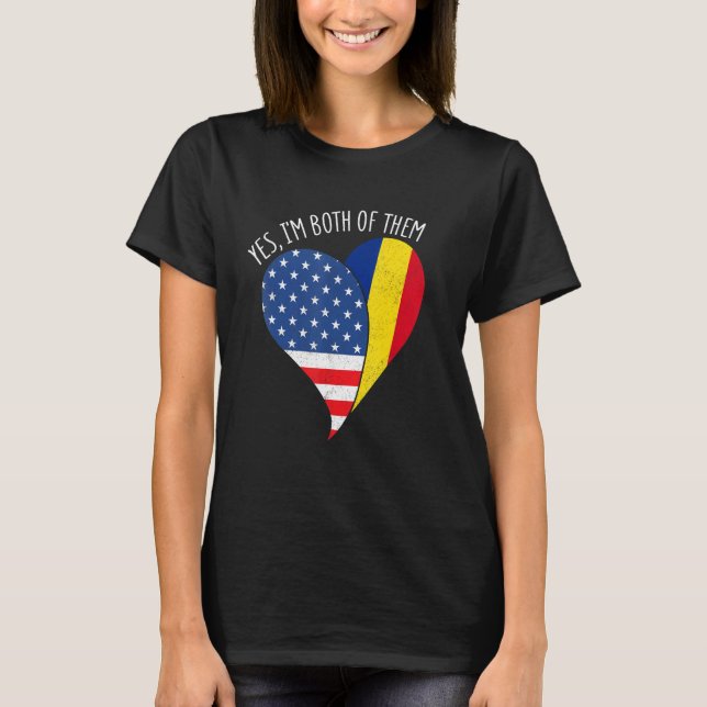 Yes, I'm Both Of Them Half American Half Romanian  T-Shirt (Vorderseite)