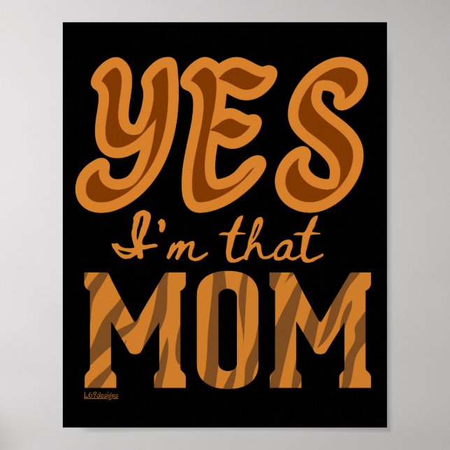 YES, I'M THAT MOM funny mother's day gift idea     Poster (Vorne)