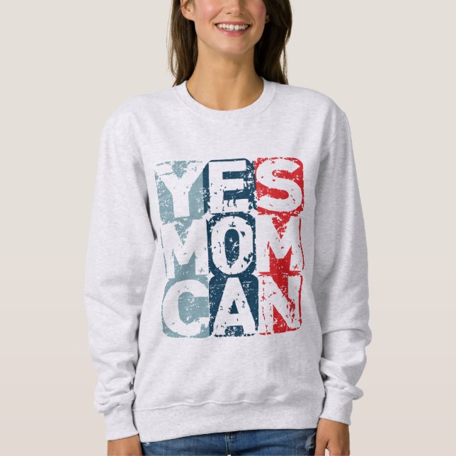 Yes Mom Can Sweatshirt (Vorderseite)