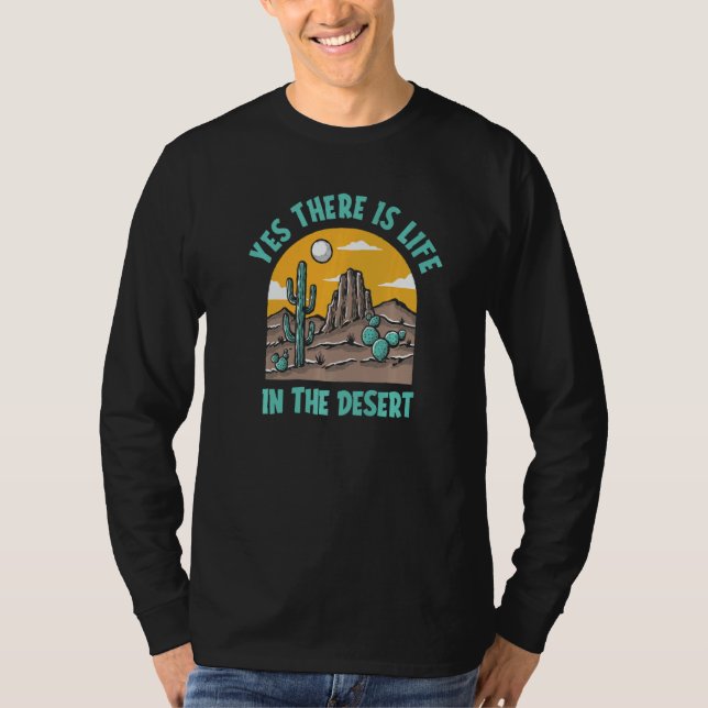 Yes There Is Life In The Desert  Succulent Gardene T-Shirt (Vorderseite)