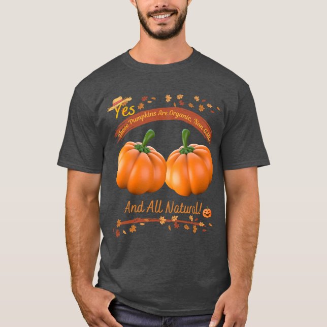 Yes These Pumpkins are Organic T-Shirt (Vorderseite)