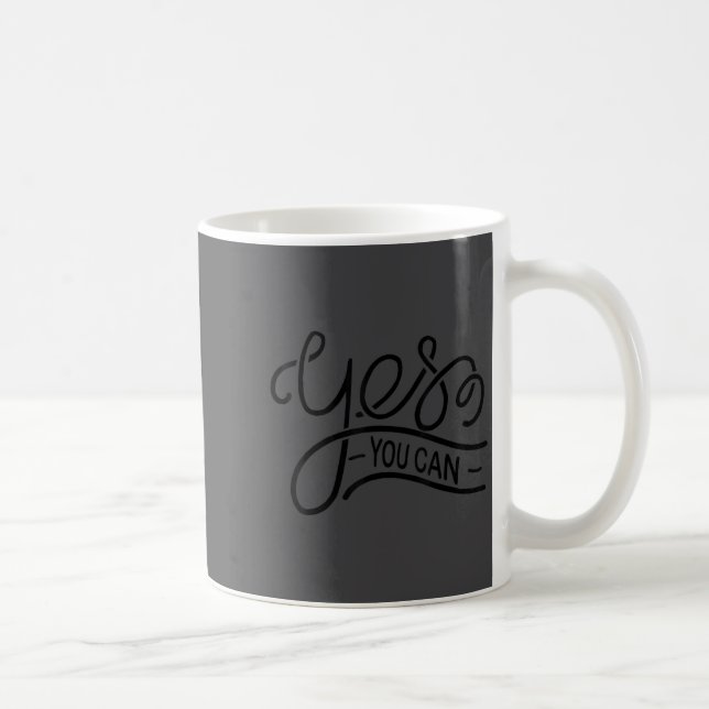 Yes You Can Women Men Youth Motivation Insrational Kaffeetasse (Rechts)