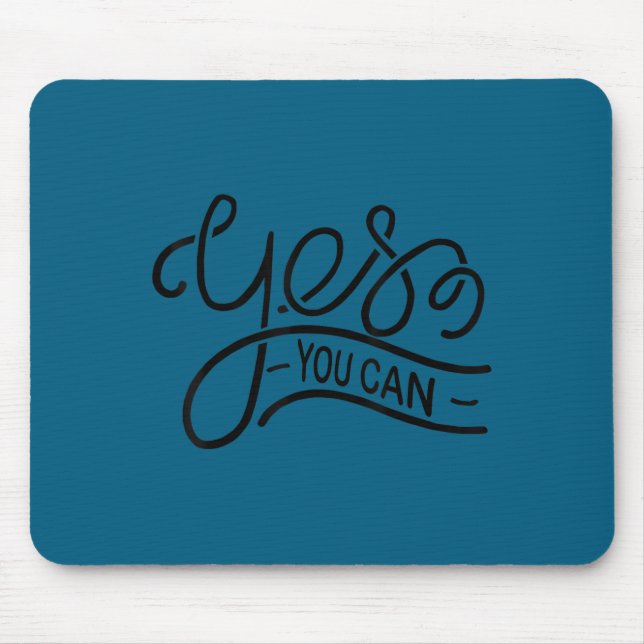 Yes You Can Women Men Youth Motivation Insrational Mousepad (Vorne)