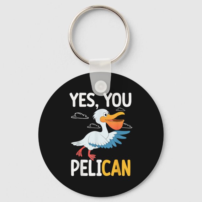 Yes You Pelican Waterbird School Motivation Teache Schlüsselanhänger (Vorderseite)