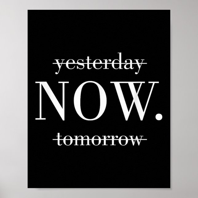 Yesterday Now Tomorrow Do It Now  Poster (Vorne)