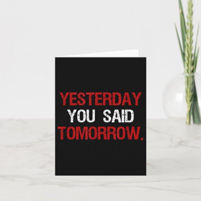 Yesterday You Said Tomorrow Motivation Quote Hard  Karte (Vorderseite)