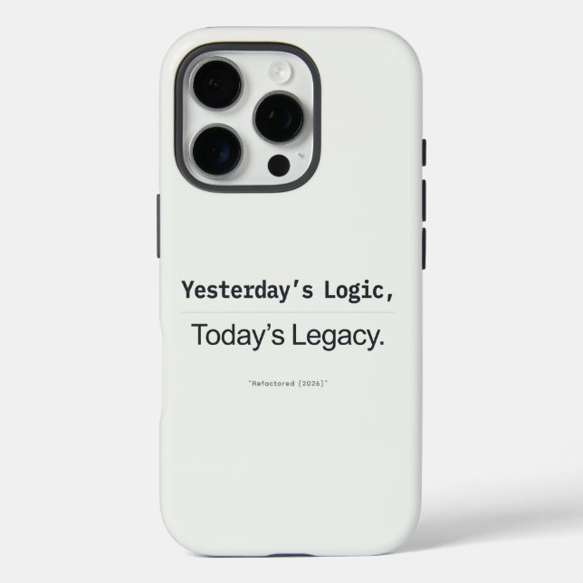 Yesterday's Logic Today's Legacy Programmer Quote iPhone 16 Pro Hülle (Rückseite)