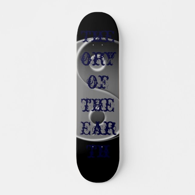 Ying Yang, Theorie der Erde Skateboard (Vorne)