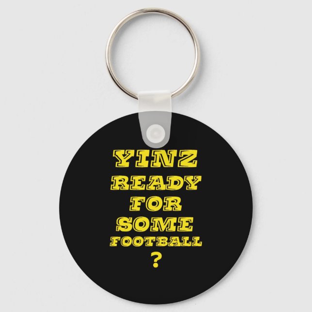 Yinz bereit für Fußball Schlüsselanhänger (Vorderseite)