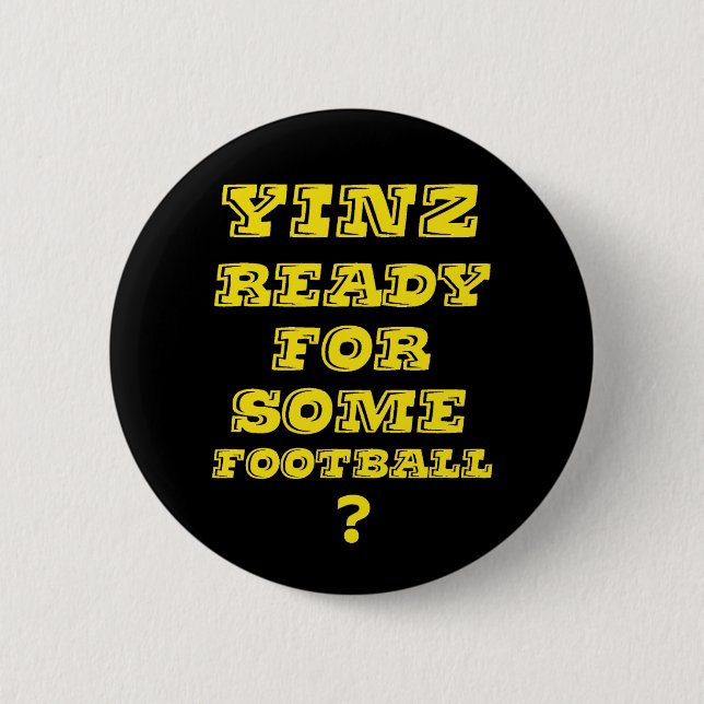 Yinz bereit zu etwas Fußball Button (Vorderseite)