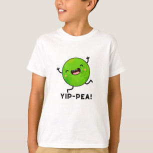 Yip-pea Happy Pea Pun T-Shirt