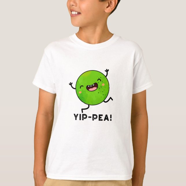 Yip-pea Happy Pea Pun T-Shirt (Vorderseite)