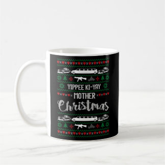Yipee Ki-Yay Mother Ugly Kaffeetasse