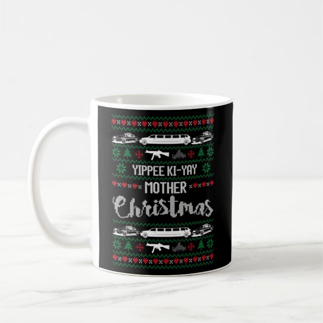 Yipee Ki-Yay Mother Ugly Kaffeetasse (Links)