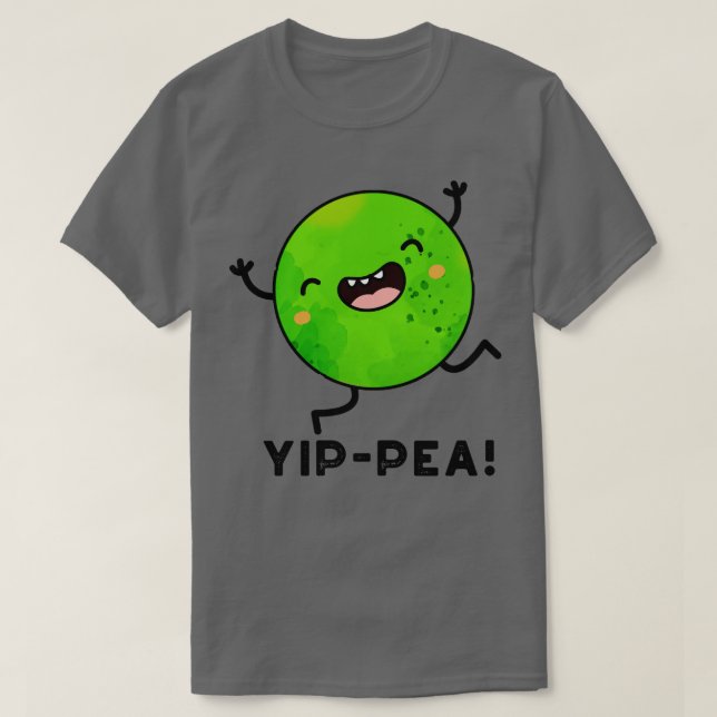Yippea Happy Pea Pun T-Shirt (Design vorne)
