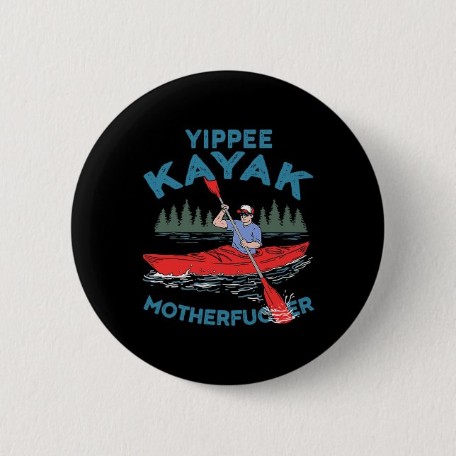Yippee Kayak Funny Kayaking Boating Saling Lover O Button (Vorderseite)