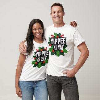 Yippee Ki Yay Christmas Holiday T-Shirt