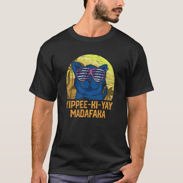 Yippee Ki Yay Madafaka Cat 6 T-Shirt (Vorderseite)