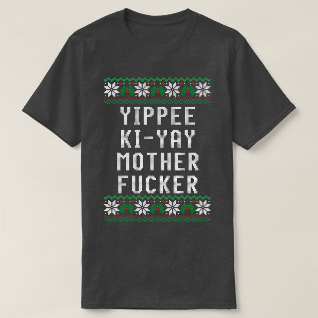 Yippee KiYay Motherer T-Shirt (Design vorne)