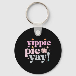 Yippee Yippie Pie Yay Retro 70er Funny Fall Thanks Schlüsselanhänger