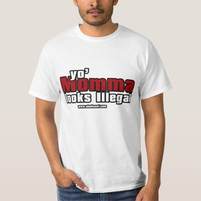 yo momma schaut illegal T-Shirt (Vorderseite)