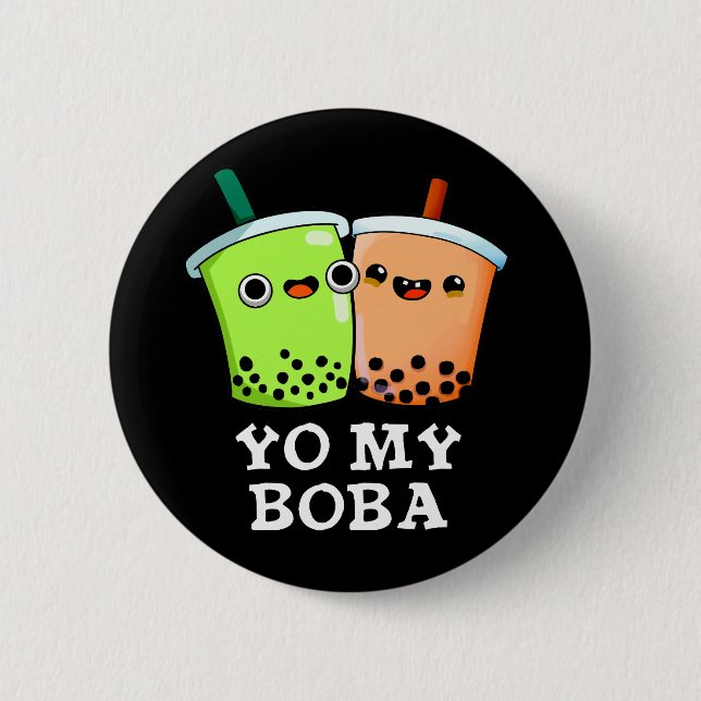 Yo My Boba Funny Boba Tea Pun Dark BG Button (Vorderseite)