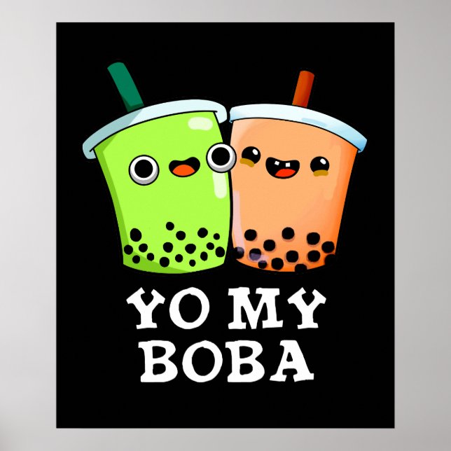 Yo My Boba Funny Boba Tea Pun Dark BG Poster (Vorne)
