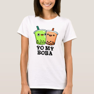 Yo My Boba Funny Boba Tea Pun T-Shirt