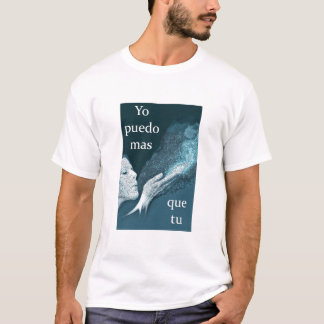 Yo Puedo durchbrennenpulver-Shirt Mas Que Tu T-Shirt