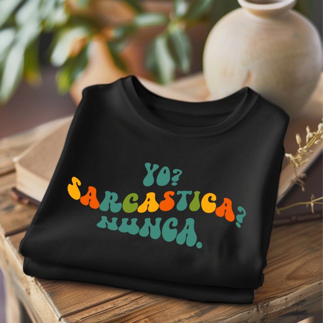 Yo Sarcastica Nunca Funny Spanischer T - Shirt. T-Shirt (Von Creator hochgeladen)