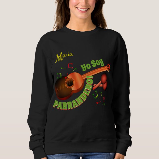 Yo Soy Parrandero mit Ihrem Namen Sweatshirt (Vorderseite)
