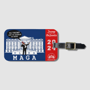 YO TRUMP DESANTIS 2024 Weißen Haus Ultra MAGA Gepäckanhänger
