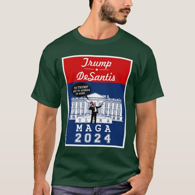 YO TRUMP DESANTIS 2024 Whitehouse Ultra MAGA T-Shirt (Vorderseite)